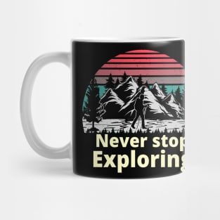 never stop exploring Mug